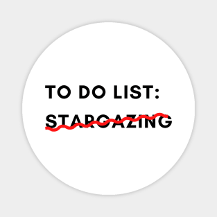 To do list Stargazing Funny Magnet